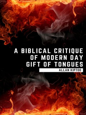 cover image of A Biblical Critique of Modern Day Gift of Tongues